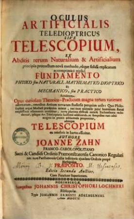 Oculus Artificialis Teledioptricus Sive Telescopium : Ex Abditis rerum Naturalium & Artificialium principiis protractum novâ methodo, eâque solidâ explicatum ac comprimis è triplici Fundamento Physico seu Naturali, Mathematico Dioptrico Et Mechanico, seu Practico stabilitum ; Opus curiosum Theorico-Practium magna rerum varietate adornatum, omnibus Artium novarum studiosis perquam utile: Quo Philosophiae atque Mathesi praesertim mixtae, nec non universo penè hominum statui amplissimis adjumentis consulitur; nova plurima abstrusa curiosa Technasmata recluduntur, ipsaque Ars Telescopiaria facillimè addiscenda, ac sumptibus non adeò magnis in praxin adducenda proponitur, adeoque Telescopium ex tenebris in lucem afferitur