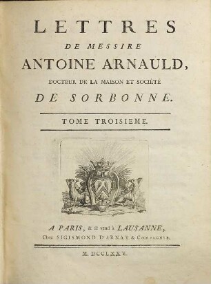 Oeuvres de Messire Antoine Arnauld, 3. Lettres : 625-1035