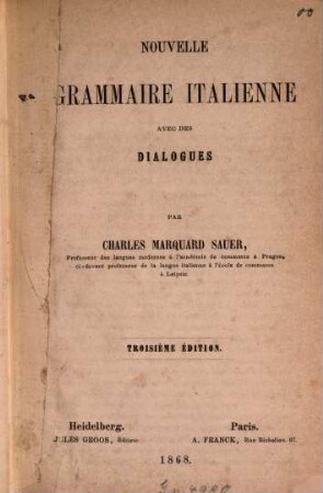 Nuova grammatica italiana con dialoghi : = [Auch m. d. Tit.:] Nouvelle grammaire italienne avec des dialogues