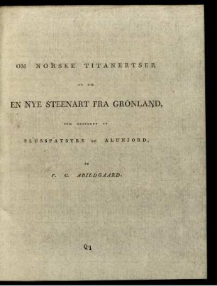 Om Norske Titanertser og om En Nye Steenart Fra Grönland, som Bestaaer af Flusspatsyre og Alunjord