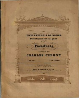 Invitation à la danse : divertissement élégant pour le piano-forte ; op. 482