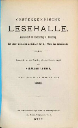 Oesterreichische Lesehalle : Monatsschrift für Unterhaltung und Belehrung; mit einer besonderen Abtheilung für die Pflege des Schachspiels. 3 = Nr. 25/36. 1883
