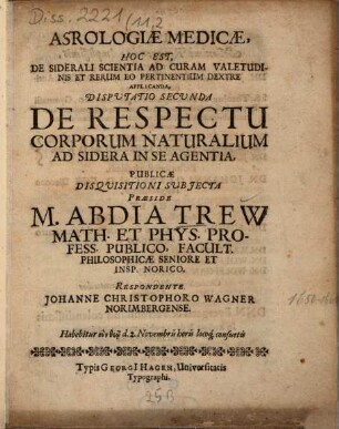 Astrologiae medicae ... disputatio II. de respectu corporum naturalium ad sidera in se agentia