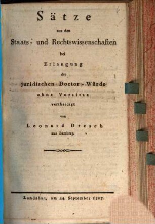 Sätze aus den Staats- und Rechtswissenschaften : bei Erlangung der juridischen Doctor-Würde ohne Vorsitze vertheidigt