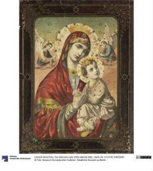 Unsere liebe Frau. Our blessed Lady of the eternal help.