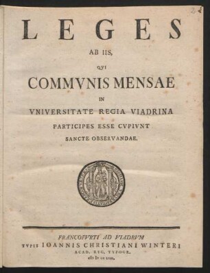 Leges Ab Iis, Qui Communis Mensae In Universitate Regia Viadrina Participes Esse Cupiunt Sancte Observandae