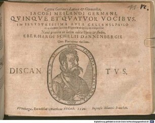 Cygneae Cantiones Latinae et Germanicae, IACOBI MEILANDI GERMANI, QVINQVE ET QVATVOR VOCIBVS, IN ILLVSTRISSIMA AVLA CELLENSI, PAVLO ante obitum summa diligentia ab ipsomet compositae: Nunc primùm in lucem editae Opera et studio, EBERHARDI SCHELII DANNENBERGII. Cum Praefatione eiusdem
