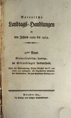 Baierische Landtags-Handlungen in den Jahren 1429 bis 1513. 10, Niederländische Landtäge, im Straubinger Landantheile (1470 - 1492)