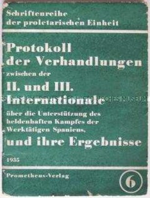 Dokumentation über die Verhandlungen zwischen der II. und III. Internationale zur Herstellung einer antifaschistischen Einheitsfront (Schriftenreihe der proletarischen Einheit)