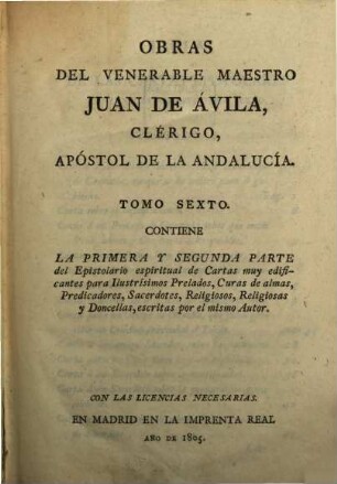 Obras del venerable maestro Juan de Avila .... 6, La primera y segundo parte del epistolario espiritual de cartas ... [u.a.]