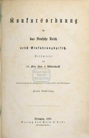 Konkursordnung für das Deutsche Reich nebst Einführungsgesetz : erläutert von Otto Fhrn. v. Völderndorff. 2