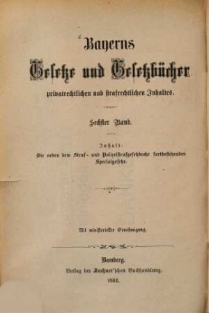 Die neben dem Straf- und Polizeistrafgesetzbuche fortbestehenden Specialgesetze für das Königreich Bayern