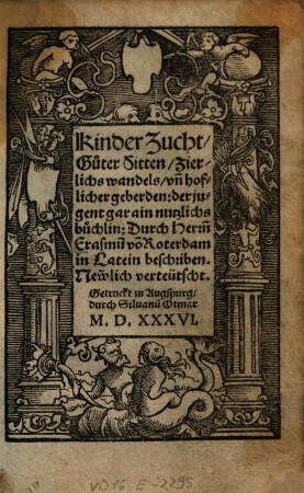 Kinder Zucht, Guter Sitten, Zierlichs wandels, vn[d] hoflicher geberden : der jugent gar ain nutzlichs buechlin