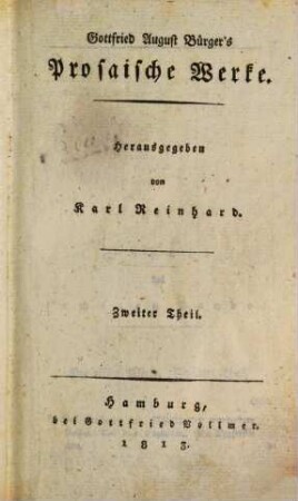 Gottfr. Aug. Bürger's sämmtliche Werke, 6. Prosaische Werke ; 2