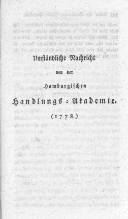 V. Umständliche Nachricht von der hamburgischen Handlungs-Akademie. (1778.)