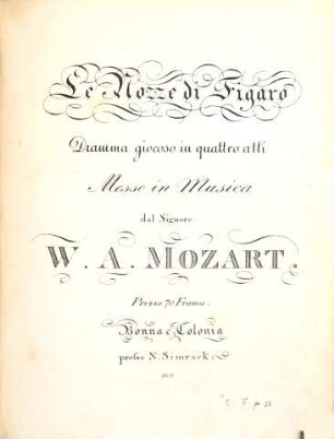 Le Nozze di Figaro : Dramma giocoso in quattro atti, [1]. [Atto I, Atto II]