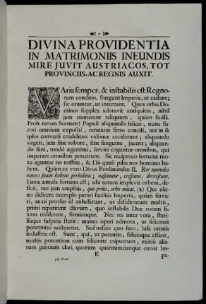Divina Providentia In Matrimoniis Ineundis Mire Juvit Austriacos, Tot Provinciis, Ac Regnis Auxit.