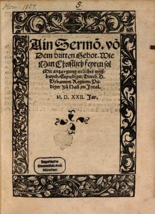 Ain Sermo[n] vo[n] Dem dritten Gebot, Wie Man Christlich feyren sol : Mit anzaygung ettlicher myßbreych