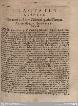 Tractatus Quintus. Wie man auf dem Gedreydig als Weitzen, Rocken, Maltz u. Brandtwein destilliren soll.