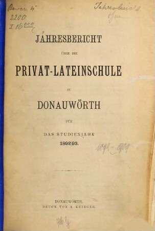 Jahres-Bericht über die Privat-Lateinschule zu Donauwörth : für das Studienjahr .... 1892/93