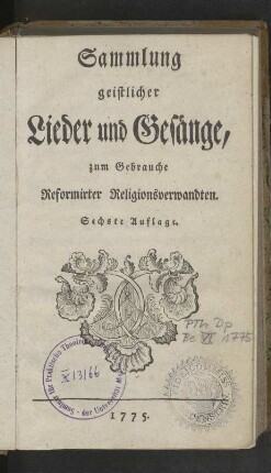 Sammlung geistlicher Lieder und Gesänge, zum Gebrauche Reformirter Religionsverwandten (6. Auflage)