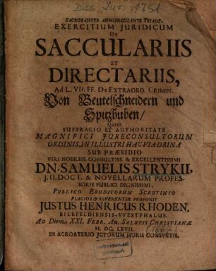 Exercitium Juridicum [Iuridicum] De Sacculariis Et Directariis : Ad L. VII. FF. De Extraord. Crimin. = Von Beutelschneidern und Spitzbuben