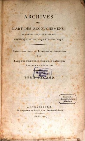 Archives de l'art des accouchemens : considéré sous ses rapports Anatomique, Physiologique et Pathologique. 2