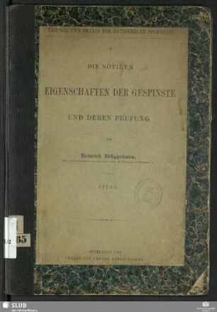 Atlas: Die nötigen Eigenschaften der Gespinste und deren Prüfung