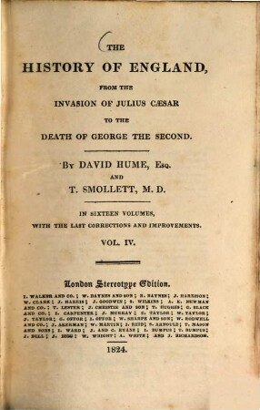 The History of England, from the Invasion of Julius Caesar to the Death o f George the second : In sixteen Volumes, with the Last Corrections and Improvements. Vol. 4 (1824). - VII, 387 S.
