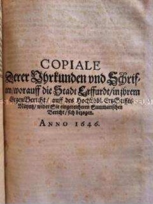 Gedruckte Urkundensammlung zur Rechts- und Obrigkeitsstreitsache zwischen der Stadt Erfurt und dem Erzstift Mainz
