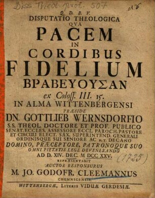Disputatio Theologica Qva [Qua] Pacem In Cordibus Fidelium Brabeuusan ex Coloss. III. 15.
