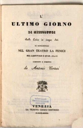 L' ultimo giorno di Missolungi : ballo eroico in cinque atti ; da rappresentarsi nel Gran Teatro La Fenice nel carnovale e quad. 1832 - 33