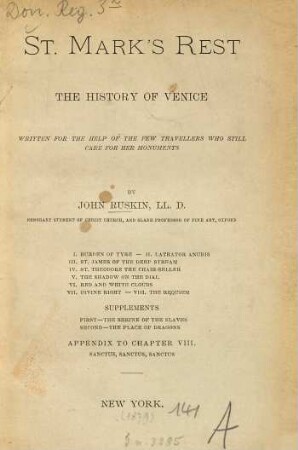 St. Mark's Rest : The history of Venice written for the help of the few travellers who still care for her monuments
