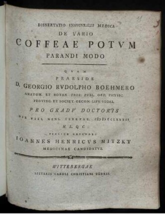 Dissertatio Inauguralis Medica De Vario Coffeae Potum Parandi Modo : Die VIII. Mens. Februar. M D CCLXXXII