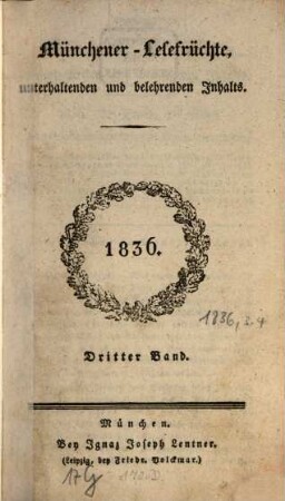 Münchener Lesefrüchte : eine Zeitschrift für Literatur, Kunst und gesellschaftliches Leben. 1836, 3/4