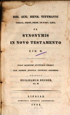 De synonymis in Novo Testamento : Adiecta sunt alia eiusdem opuscula exegetici argumenti. 2. (1832)