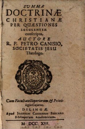 Svmma Doctrinae Christianae : Per Quaestiones Luculenter conscripta