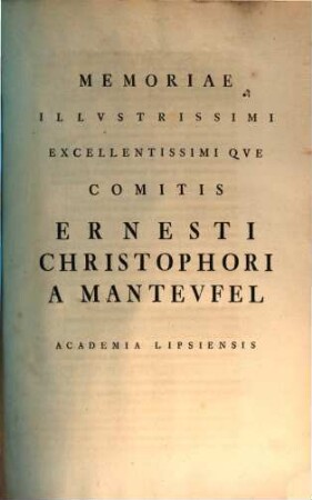 Memoriae Illustrissimi Comitis Ern. Christophori Manteufel Academia Lips.