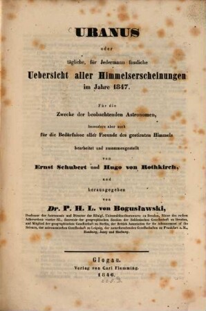 Uranus, oder tägliche, für jedermann faßliche Übersicht aller Himmelserscheinungen : für die Zwecke d. beobachtenden Astronomen,.... 1847