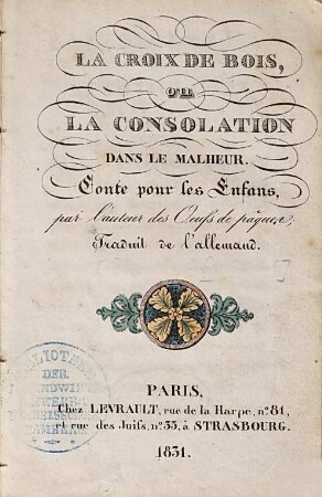 La croix de bois, ou la consolation dans le malheur : conte pour les enfans ; traduit de l'allemand