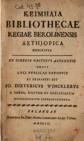 Keimēlia Bibliothecae Regiae Berolinensis Aethiopica descripta : Ex schedis hactenus anecdotis eruit ...