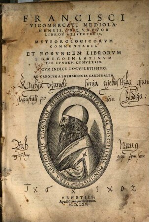 Francisci Vicomerati Mediolanensis, In Qvatvor Libros Aristotelis, Meteorologicorvm Commentarii : Et Eorvndem Librorvm E Greco In Latinvm Per Evndem Conversio ; Cvm Indice Locvpletissimo