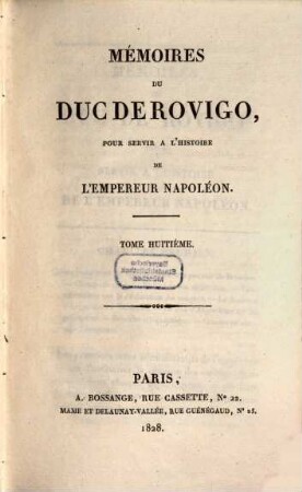 Mémoires du Duc de Rovigo, pour servir à l'histoire de l'empereur Napoléon, 8