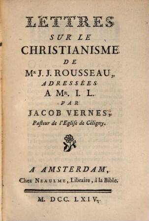 Lettres sur le Christianisme de J. J. Rousseau adressées a Mr. J. L.