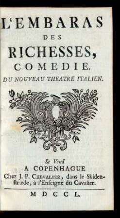 L' Embaras Des Richesses : Comedie : Du Nouveau Theatre Italien
