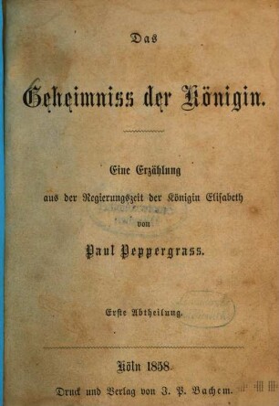 Das Geheimnis der Königin : eine Erzählung aus der Regierungszeit der Königin Elisabeth, 1