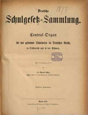 Deutsche Schulgesetz-Sammlung : Zentral-Organ für das gesamte Schulwesen im Deutschen Reiche, in Österreich u. in der Schweiz, 6. 1877