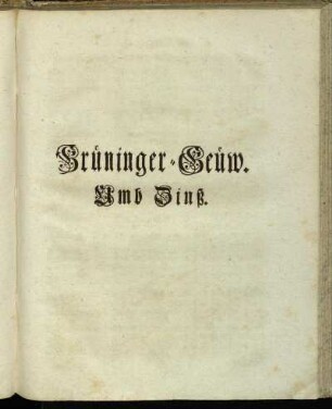 Grüninger-Geủw. Um Zinß.