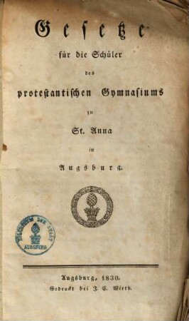 Gesetze für die Schüler des Protestantischen Gymnasiums zu St. Anna in Augsburg