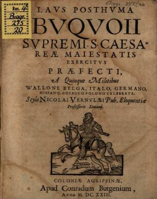 Laus posthuma Buquoii Supremi S. Caesareae Maiestatis exercitus praefecti